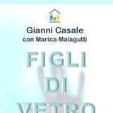 Intervista a Marica Malagutti coautrice, con Gianni Casale, del libro Figli di vetro, ed. CIV