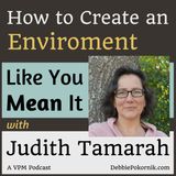How to Create an Environment Like You Mean It with Judith Tamarah