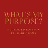 What's My Purpose? | Guest: Gabe Adams