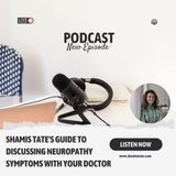 Shamis Tate's Guide to Discussing Neuropathy Symptoms with Your Doctor