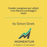I leader mangiano per ultimi: crea fiducia e proteggi il team (Simon Sinek)