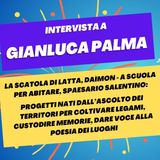 Scatola di Latta, Daìmon, Spaesario Salentino e la poesia dei luoghi - Intervista a Gianluca Palma