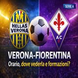 Verona-Fiorentina- orario e dove vederla