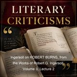 Ingersoll on ROBERT BURNS from the Works of Robert G Ingersoll Volume 3 Lecture 2 - Robert G Ingersoll
