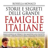Rossella Monaco: un lavoro ricco di documentazione per raccontare la storia di grandi famiglie italiane
