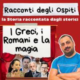 #31 I Greci, i Romani e la magia (con Flaminia Beneventano della Corte)