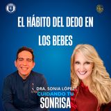 Ep. 73 - El hábito de dedo en los bebés (Dr. Raúl Antonio García Flores)