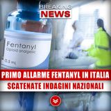 Primo Allarme Fentanyl In Italia: Scatenate Indagini Nazionali!