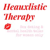 Episode 1: WELCOME TO HEAUXLISTIC THERAPY