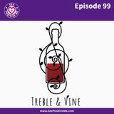 E99: Treble and Vine