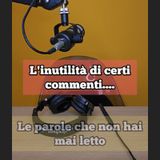 Episodio 1649 - L'inutilità di certi commenti.