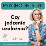 037: 🟡 Czy jedzenie uzależnia? 🟡 Wreszcie jest naukowy konsensus w sprawie uzależnienia od jedzenia! Poznaj fakty!