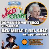 Bel Miele e Bel Sole - Raccontata da Domenico Matteucci