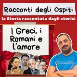 #24 I Greci, i Romani e l'amore (con Francesco Puccio)