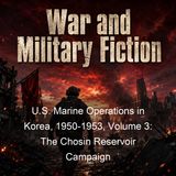 US Marine Operations in Korea 1950-1953 Volume 3 The Chosin Reservoir Campaign - Nicholas Canzona Lynn Montross - Part 2