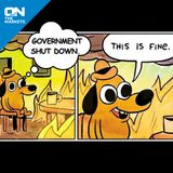 Government Shut Down. Chinese Trade Tensions. This Is Fine. (Btw it's not)