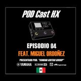 Episodio 04 Feat. Miguel Ordoñez