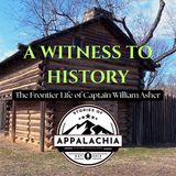 A Witness to History: The Frontier Life of Captain William Asher