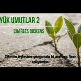 Büyük Umutlar 2. Bölüm -Charles Dıckens- (sesli kitap)