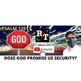 Does God Promise Security & Protection? PT1 - 12:14:20, 7.55 PM