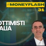 Money Flash 31. Mercati ottimisti sulla Fed e sull'Italia