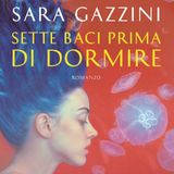 Sara Gazzini "Sette baci prima di dormire"