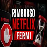 Rimborso abbonamento Netflix- rimborsi fermi e cosa rischia