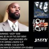 Off The Cuff Radio- The Shawndel "Jazzy"  Rosa Episode #439