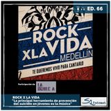 Ed.66 / Rock X La Vida Medellín - Te Queremos Vivx Para Cantarlo