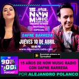 15 Años de Now Music Radio con: Dafne Barreda