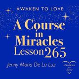 ACIM Lesson 265, Creation's gentleness is all I see, A Course in Miracles