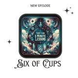 Six of Cups - Three Minute Lessons