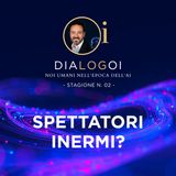 Spettatori inermi?