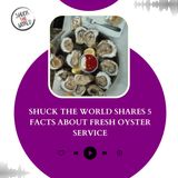 Shuck The World Shares 5 Facts About Fresh Oyster Service
