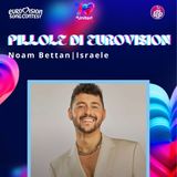 Pillole di Eurovision 2026: Ep. 11 Noam Bettan