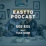 East TO Podcast S02E01 with Tuck Shop