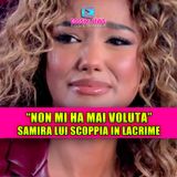Samira Lui scoppia in lacrime: il racconto straziante commuove l'Italia