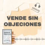 📕Guía VENDE SIN OBJECIONES _ Construyendo un Negocio Rentable + PDF 📥