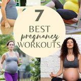 Best Pregnancy Workouts