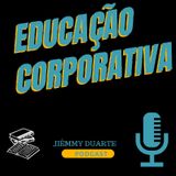 Educação Corporativa -  Episódio 01 - Liderança engajada