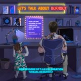 Let’s Talk About Burnout