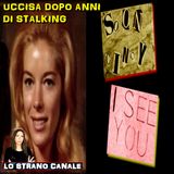 UCCISA DOPO ANNI DI STALKING - Cindy James (Lo Strano Canale Podcast)