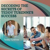 Decoding the Secrets of Teddy Turenne's Success
