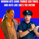 Woman Hits Same Parked Car Twice and Acts Like She's the Victim