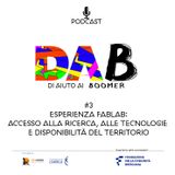 DAB #3 - Esperienza FabLab, accesso alla ricerca e alle tecnologie e disponibilità del territorio