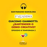 T02E08 "Giacomo Gianotti (Bar Paradiso Barcelona): ¿Bartender o Genio Creativo?"