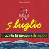 5 luglio - Il vuoto in mezzo alle cosce