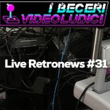 Live Retronews #31