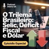 O trilema brasileiro: Selic, déficit fiscal e dólar