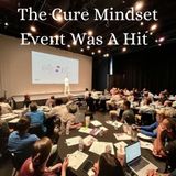 The Cure Mindset Event Was A Hit